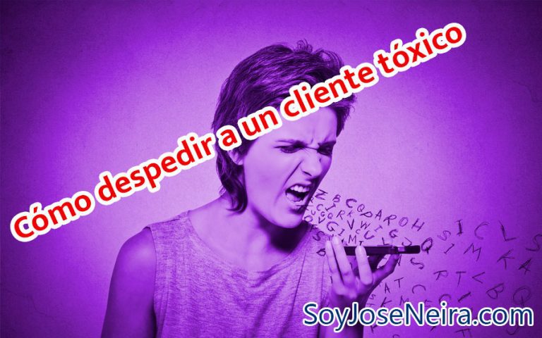 Cómo despedir a un cliente tóxico